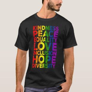Kindness Peace Equality Diversity Human Rights Lgb T-Shirt