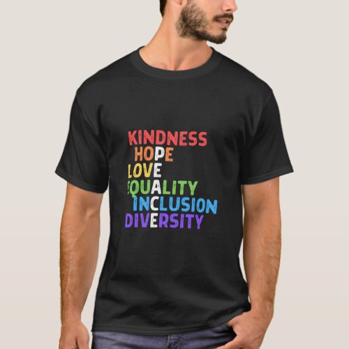 Kindness Peace Equality Inclusion Diversity Hu Rig T_Shirt