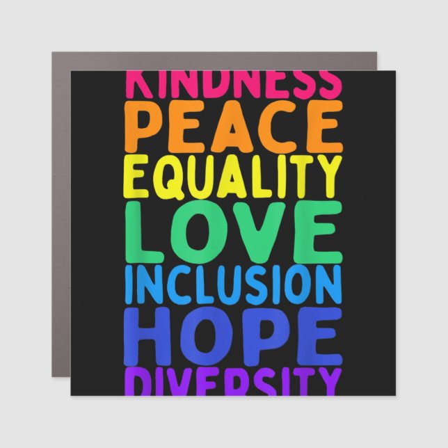 Kindness Peace Equality Inclusion Diversity Human  Car Magnet (Front)