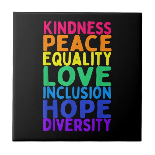 Kindness Peace Equality Inclusion Diversity Human  Ceramic Tile
