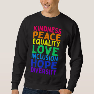 Kindness Peace Equality Inclusion Diversity Human  Sweatshirt