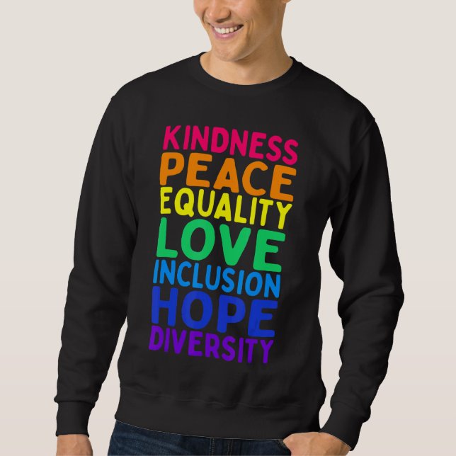 Kindness Peace Equality Inclusion Diversity Human  Sweatshirt (Front)