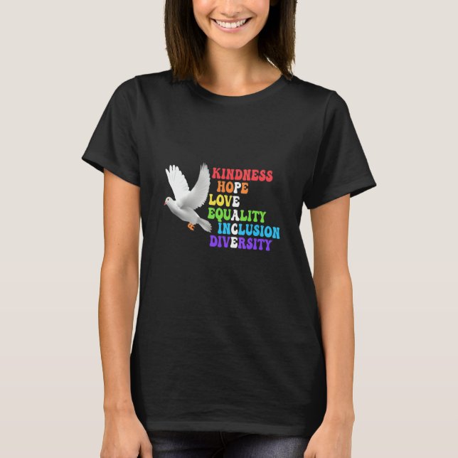 Kindness Peace Equality Inclusion Diversity Human  T-Shirt (Front)