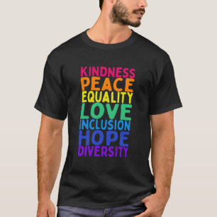 Kindness Peace Equality Inclusion Diversity Human  T-Shirt