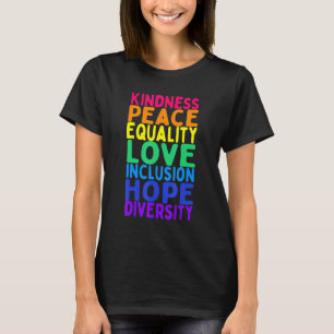 Kindness Peace Equality Inclusion Diversity Human  T-Shirt