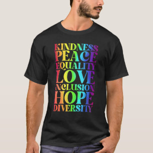 Kindness Peace Equality Inclusion Diversity Human T-Shirt