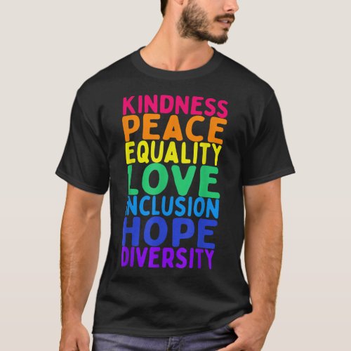 Kindness Peace Equality Inclusion Diversity Human  T_Shirt