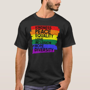 Kindness Peace Equality Inclusion Diversity Pride  T-Shirt