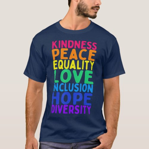 Kindness Peace Equality Inclusion Diversity T_Shirt