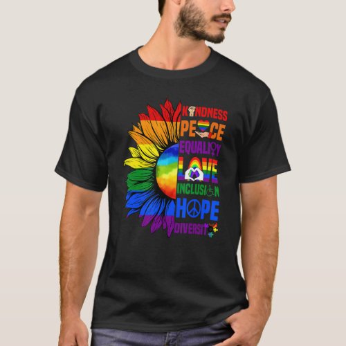 Kindness Peace Equality Love Gay Pride Sunflower L T_Shirt