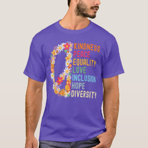 Kindness Peace Equality Love Hope Diversity Human T-Shirt