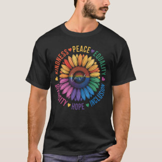 Kindness Peace Equality Love Hope Diversity Sunflo T-Shirt