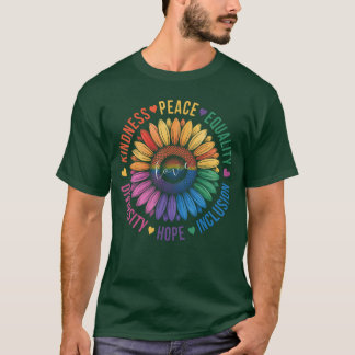 Kindness Peace Equality Love Hope Diversity Sunflo T-Shirt