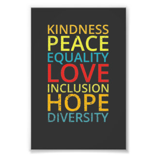 Kindness Peace Equality Love Inclusion Diversity Photo Print