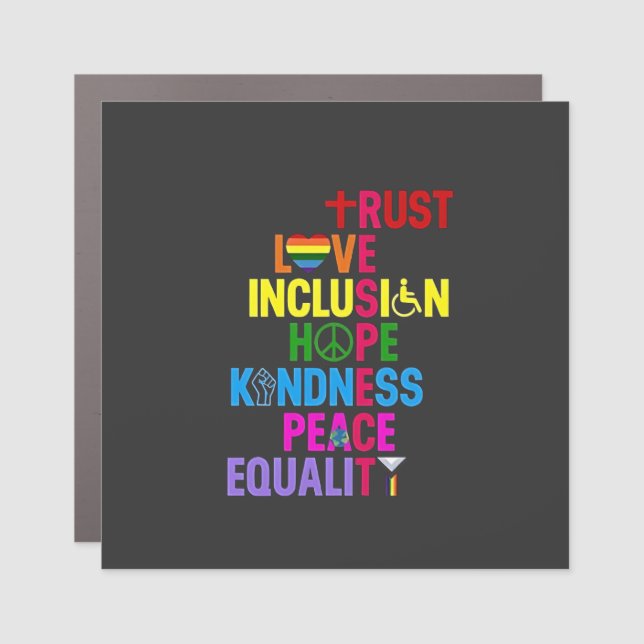 Kindness Peace Equality Love Inclusion Hope   Car Magnet (Front)