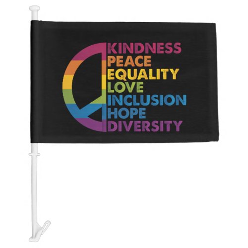 Kindness Peace Equality Love Inclusion Hope Divers Car Flag