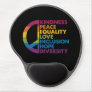 Kindness Peace Equality Love Inclusion Hope Divers Gel Mouse Pad