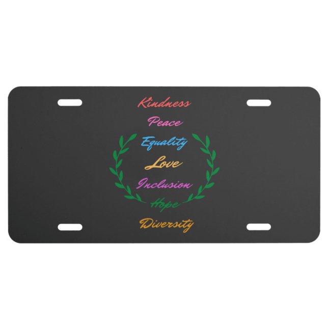 Kindness Peace Equality Love Inclusion Hope Divers License Plate (Front)