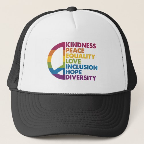 Kindness Peace Equality Love Inclusion Hope Divers Trucker Hat