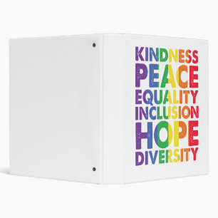 Kindness Peace Equality Love Inclusion Hope LGBT 3 Ring Binder