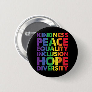 Kindness Peace Equality Love Inclusion Hope LGBT Button