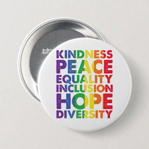 Kindness Peace Equality Love Inclusion Hope LGBT Button