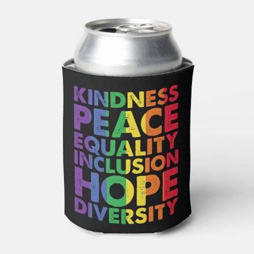Kindness Peace Equality Love Inclusion Hope LGBT Can Cooler
