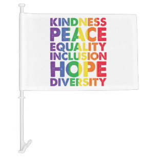 Kindness Peace Equality Love Inclusion Hope LGBT Car Flag