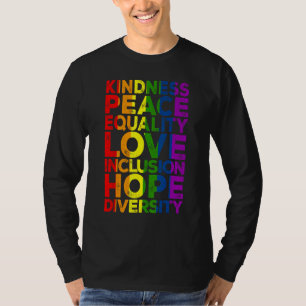 Kindness Peace Equality Love Inclusion Hope LGBT F T-Shirt
