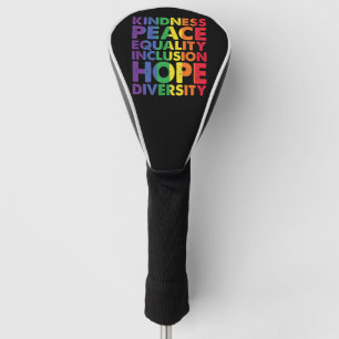 Kindness Peace Equality Love Inclusion Hope LGBT Golf Head Cover