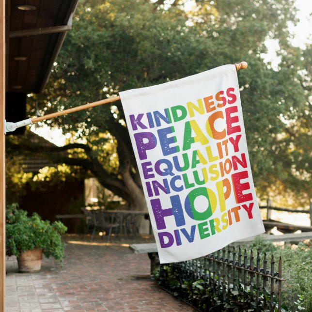 Kindness Peace Equality Love Inclusion Hope LGBT House Flag (In SItu)