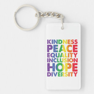 Kindness Peace Equality Love Inclusion Hope LGBT Keychain
