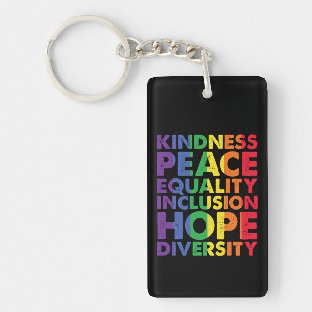 Kindness Peace Equality Love Inclusion Hope LGBT Keychain (Front)