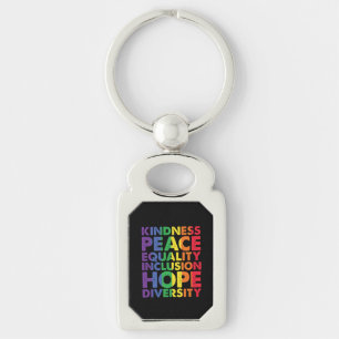 Kindness Peace Equality Love Inclusion Hope LGBT Keychain