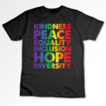 Kindness Peace Equality Love Inclusion Hope LGBT T-Shirt<br><div class="desc">Kindness Peace Equality Love Inclusion Hope Diversity</div>
