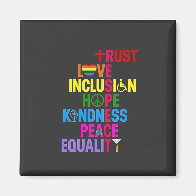 Kindness Peace Equality Love Inclusion Hope   Magnet (Front)