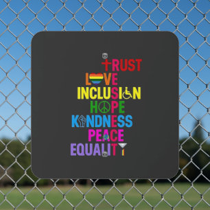 Kindness Peace Equality Love Inclusion Hope   Metal Sign
