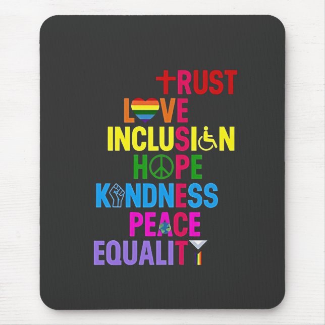 Kindness Peace Equality Love Inclusion Hope   Mouse Pad (Front)