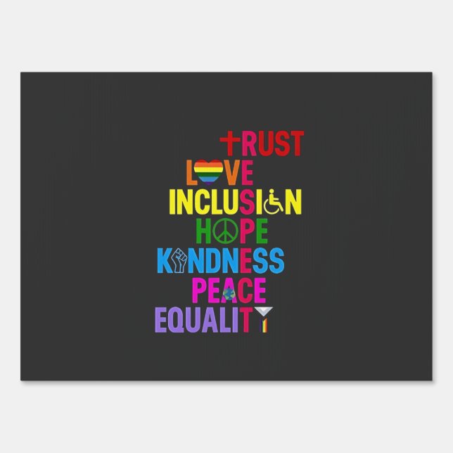 Kindness Peace Equality Love Inclusion Hope   Sign (Front)