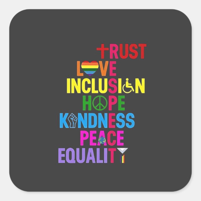 Kindness Peace Equality Love Inclusion Hope   Square Sticker (Front)