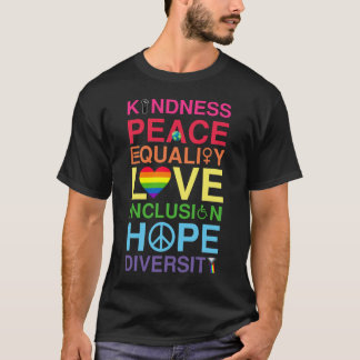 Kindness Peace Equality Love Inclusion Hope T-Shirt