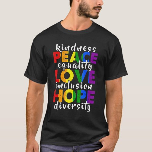   Kindness Peace Lgbt Gay Lesbian Rights Human Rig T_Shirt