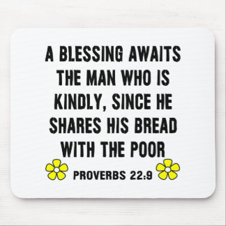 Kindness -- Proverbs 22:9  Mouse Pad