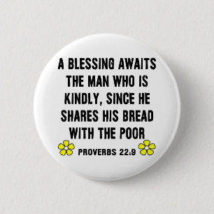 Kindness -- Proverbs 22:9 Pinback Button
