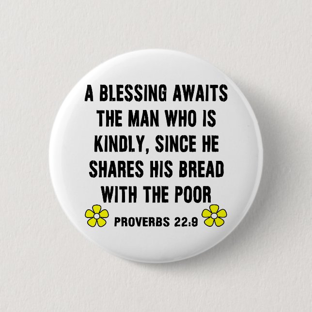 Kindness -- Proverbs 22:9  Pinback Button (Front)