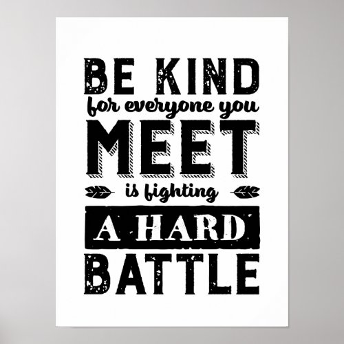 Kindness Quote Be Kind Everyone Fighting A Battle Poster