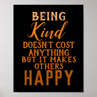 Kindness Quote- Being Kind Makes Others Happy  Poster