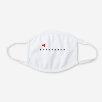 Kindness Red Heart Gratitude Reminder White Cotton Face Mask by FidesDesign at Zazzle
