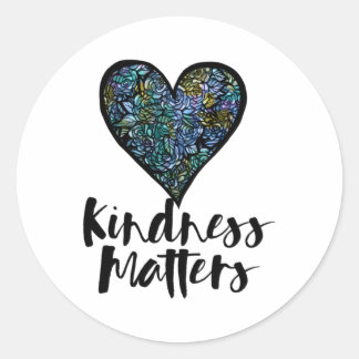 Kindness S Sticker7  Classic Round Sticker