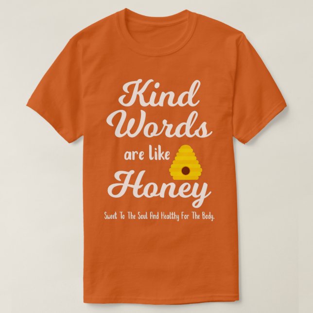 Kindness Scripture Quote  Kind Words Are Like Hone T-Shirt (Design Front)